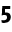 5