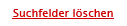 Suchfelder zur�cksetzen